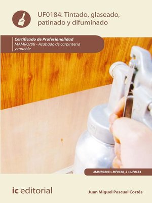 cover image of Tintado, glaseado, patinado y difuminado. MAMR0208